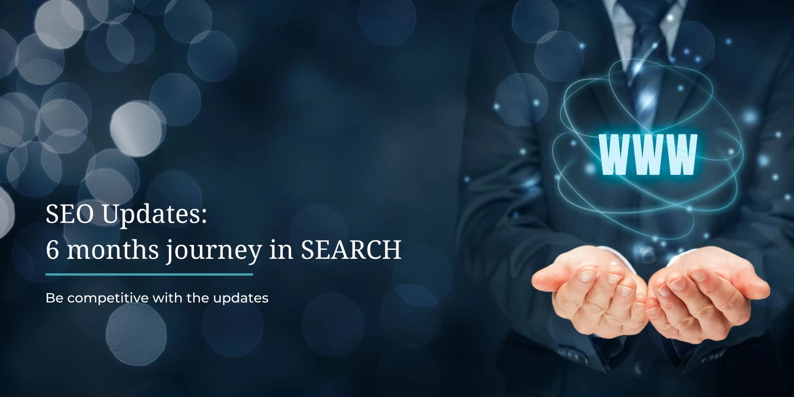 SEO Updates: 6 months journey in SEARCH