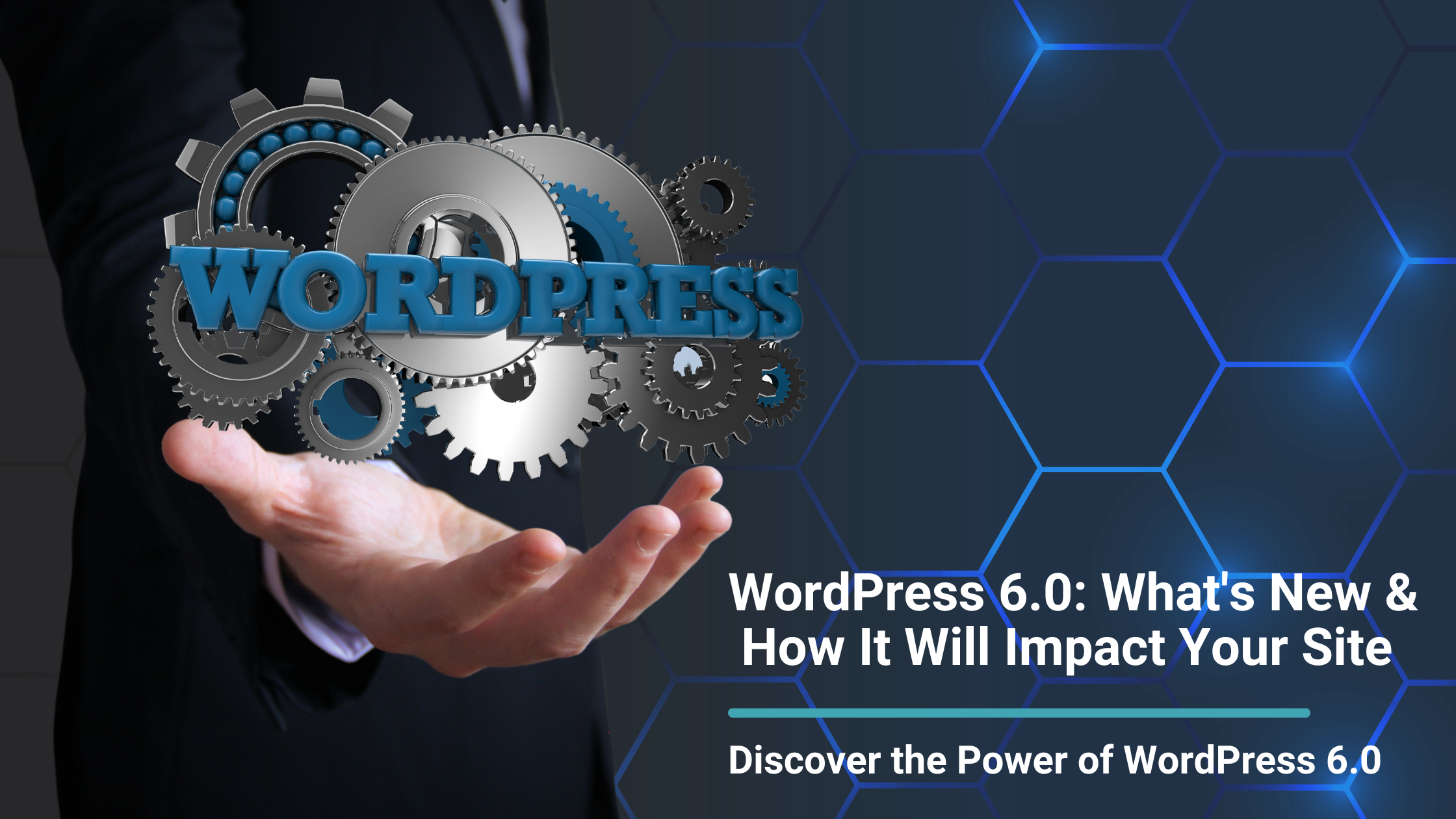 WordPress 6.0: What’s New and How It Will Impact Your Site
